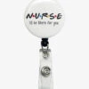 Hiddles Nurse I'll Be There For You Retractable ID Badge Holder